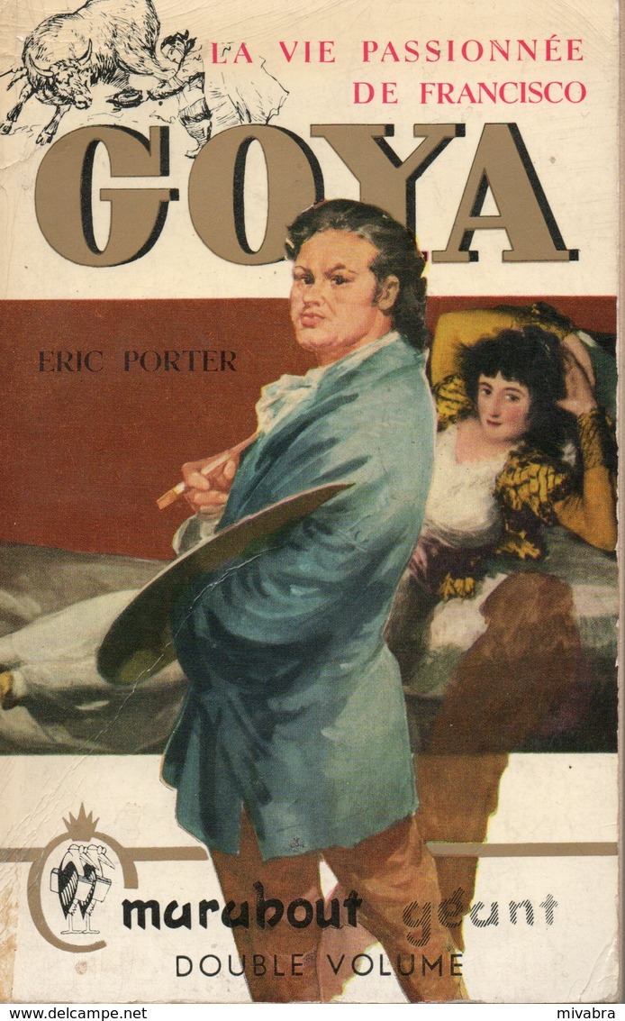 LA VIE PASSIONNÉÉ DE FRANCISCO GOYA - ERIC PORTER - COLLECTION MARABOUT GÉANT  N° G 60 - 1956 - Historique