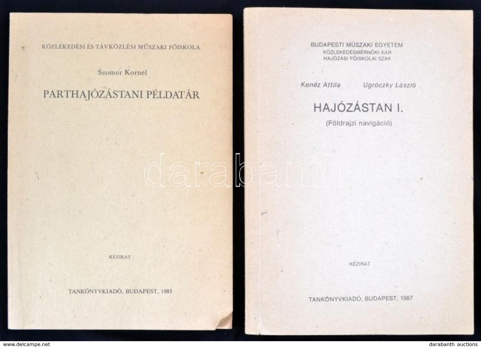 Kenéz Attila-Ugróczky László: Hajózástan. I. (Földrajzi Navigáció.) BME Közlekedésmérnöki Kar Hajózási Főiskolai Szak. B - Autres & Non Classés