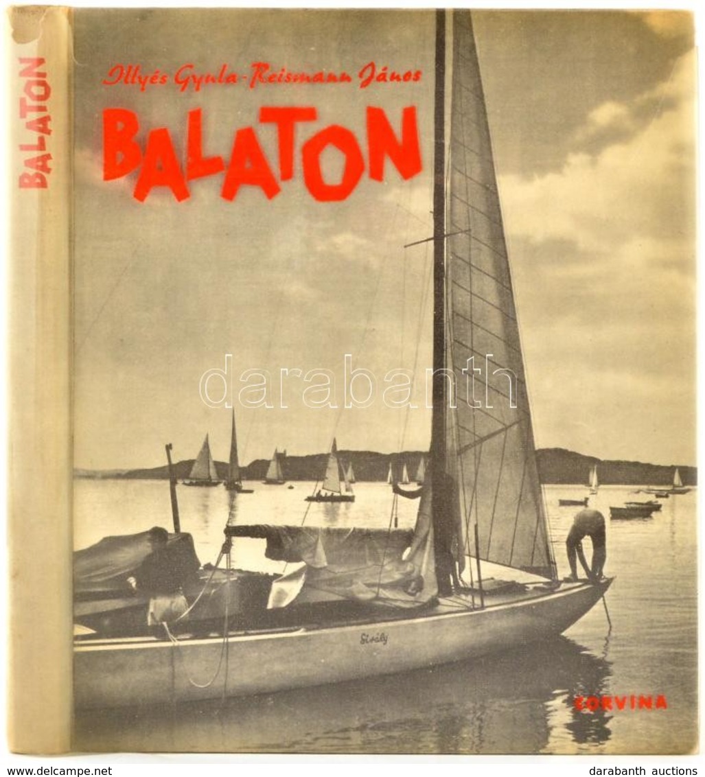 Illyés Gyula-Reismann János: Balaton. Bp., 1962, Corvina. Kiadói Egészvászon Kötés, Sérült Műanyag Védőborítóval, Jó áll - Sonstige & Ohne Zuordnung