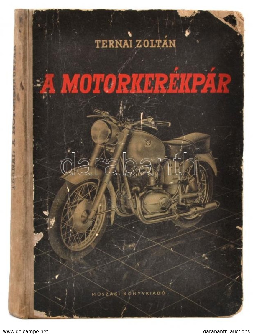 Ternai Zoltán: A Motorkerékpár (Motorkerékpár Vizsgaismeretek). Bp., 1961, Műszaki Könyvkiadó. Kiadói Félvászon Kötés, K - Sonstige & Ohne Zuordnung