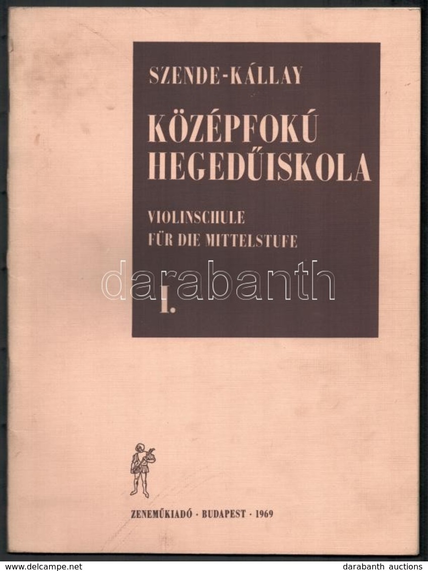 Szende Ottó-Kállay Géza: Középfokú Hegedűiskola I. Bp.,1969, Zeneműkiadó. Papírkötésben. - Autres & Non Classés