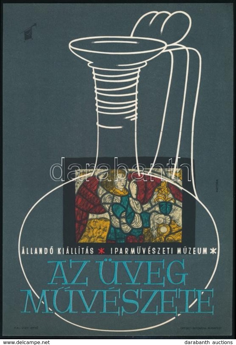 Cca 1970 Az üveg Művészete, Az Iparművészeti Múzeum Kiállítása, Kisplakát,  24×16 Cm - Sonstige & Ohne Zuordnung