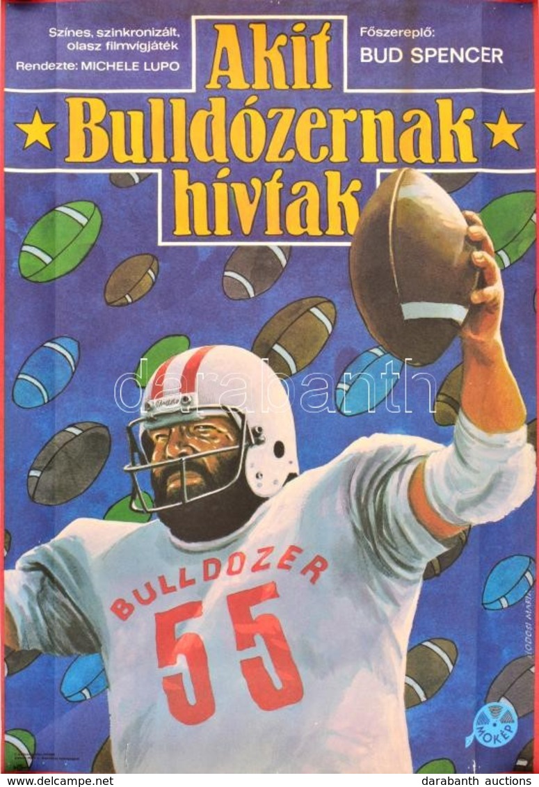 1982 Hodosi Mária (1943-): Akit Bulldózernek Hívtak - Bud Spencer Főszereplésével, Ofszet MOKÉP Filmplakát, Hajtogatva,  - Autres & Non Classés