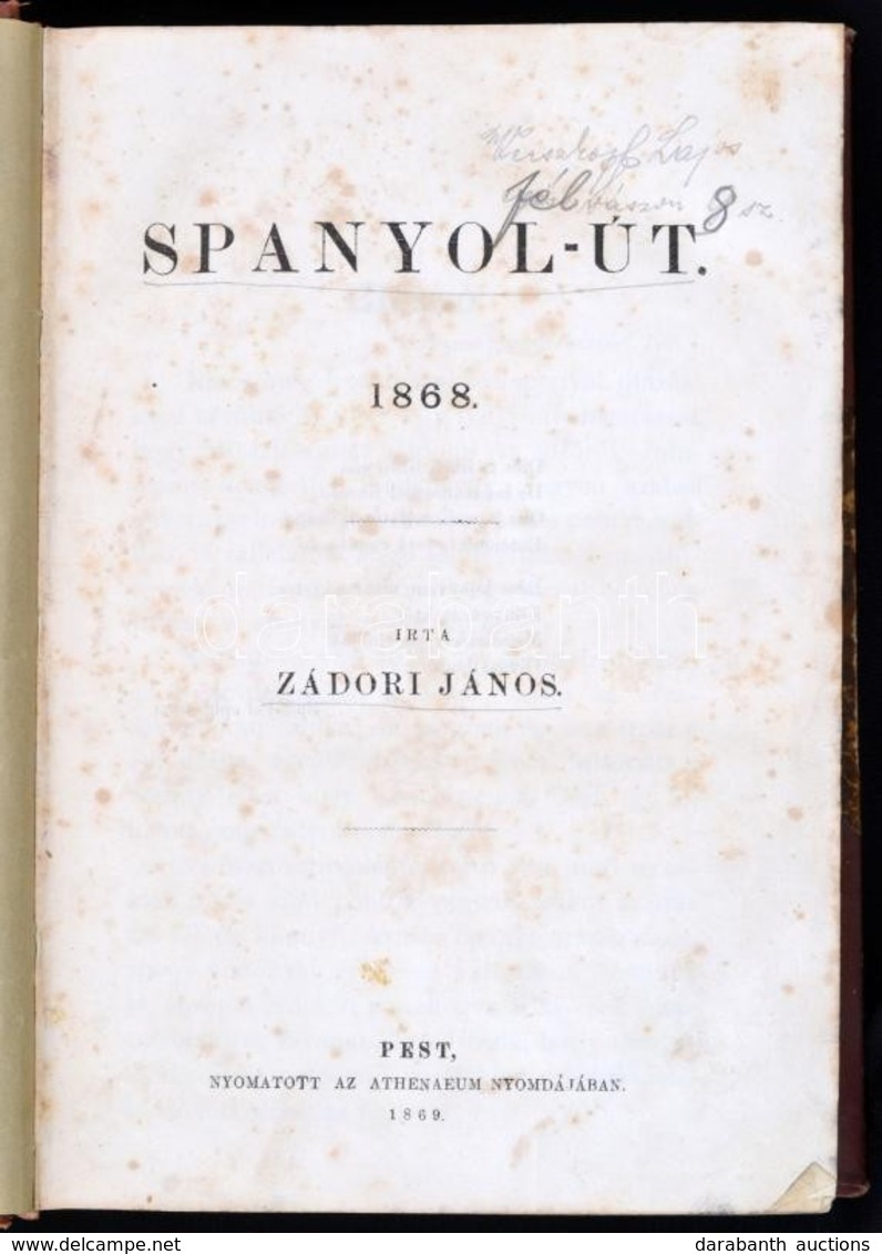 Zádori János: Spanyol út. 1868. Bp., 1869, Athenaeum, 429 P. Átkötött Félvászon-kötés, Márványozott Lapélekkel, Kissé Ko - Non Classés