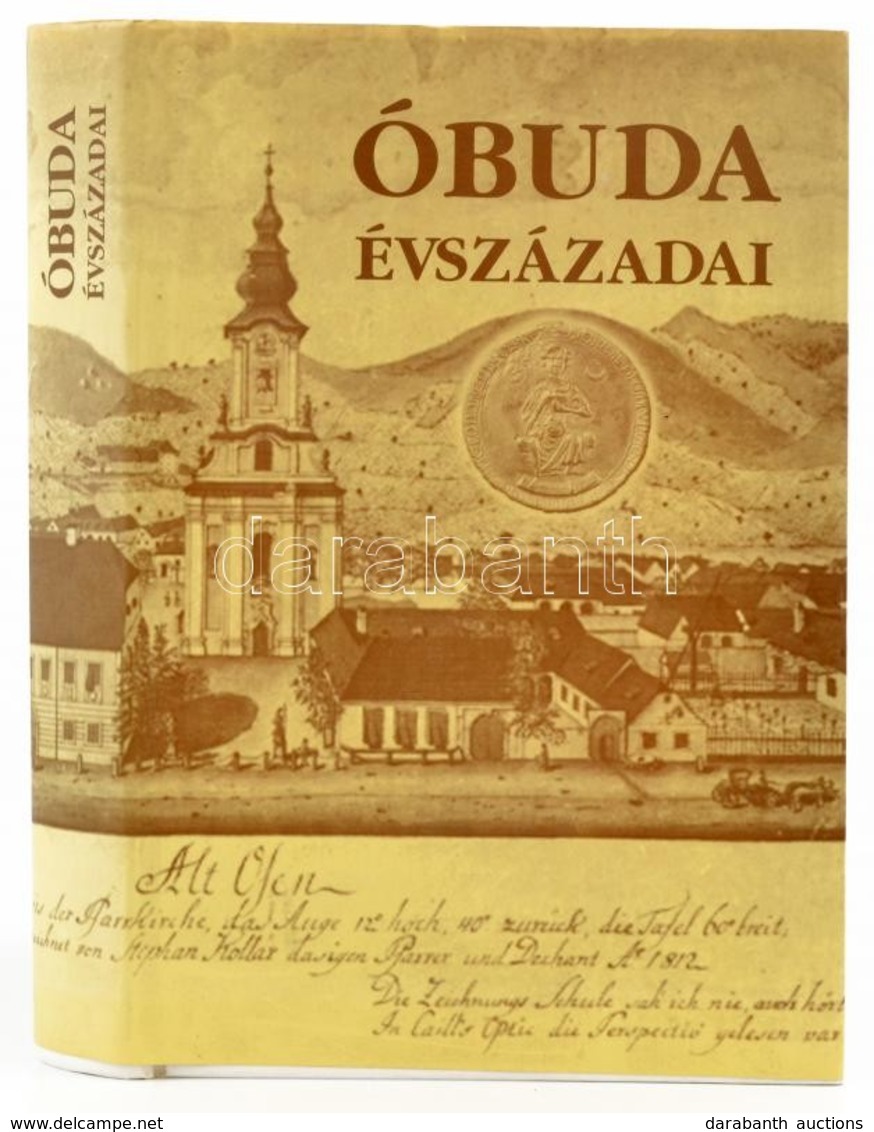 Óbuda évszázadai. Szerk.: Kiss Csongor. Bp.,2005., Better. Harmadik Kiadás. Fekete-fehér Fotókkal Illusztrálva. Kiadói P - Non Classés