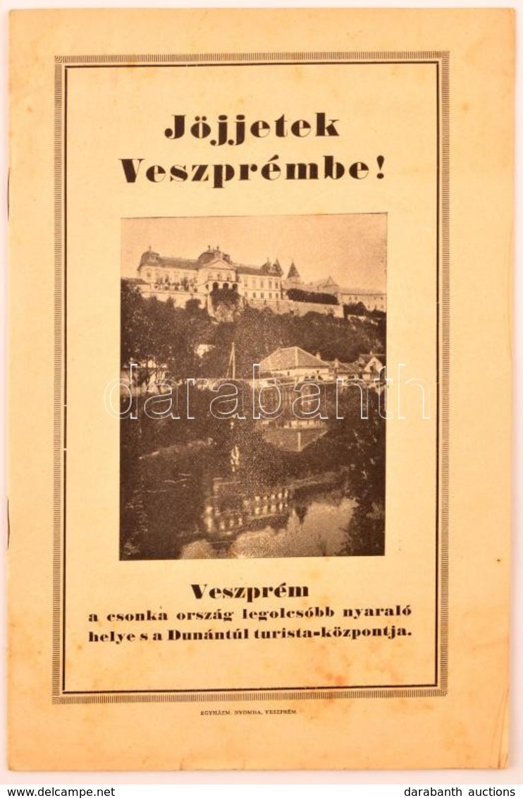 Cca 1920-1930 Jöjjetek Veszprémbe! Veszprém, én., Egyházm. Nyomda, 14+2 P. Szövegközti Fekete-fehér Fotókkal. Korabeli R - Non Classés