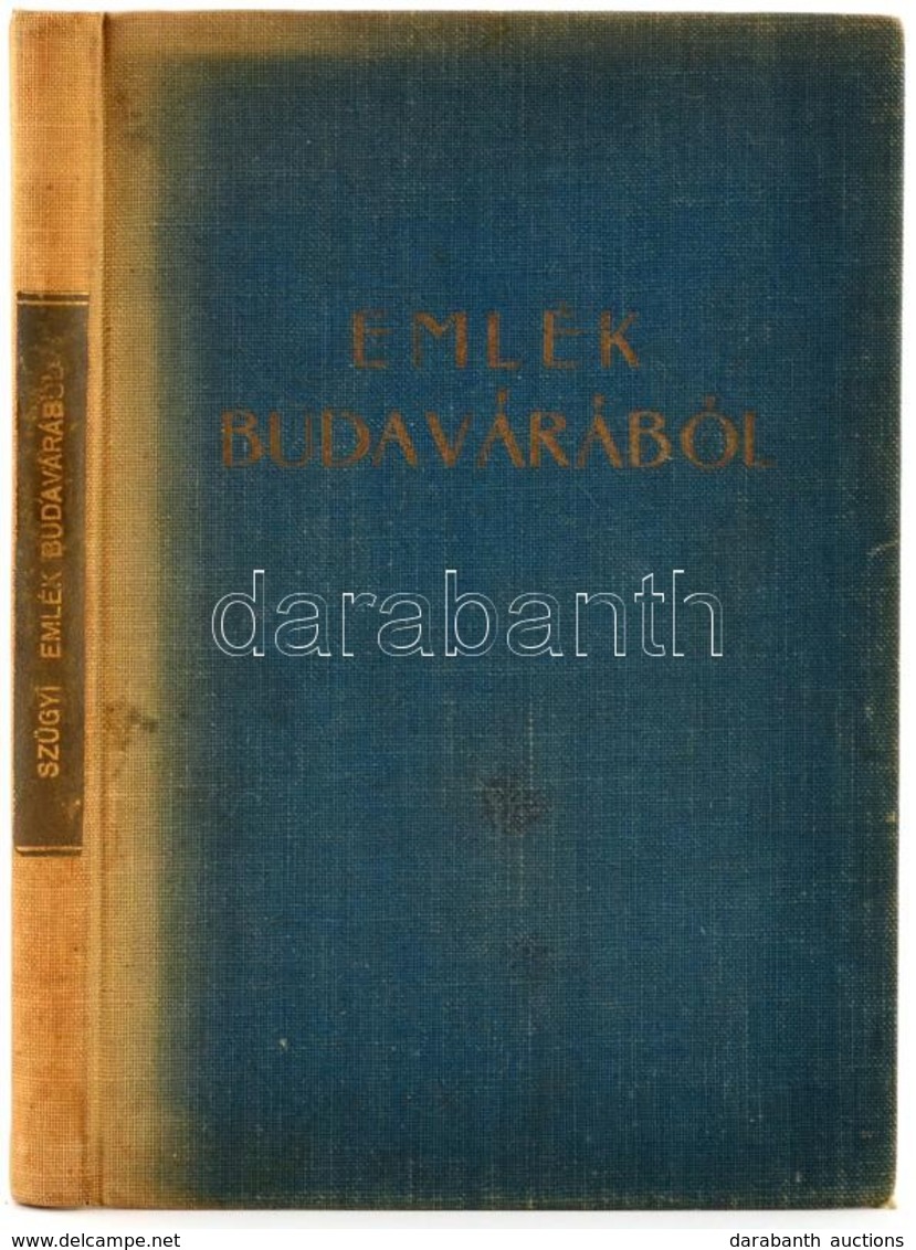 Emlék Budavárából. Gyűjtötte Szügyi Elemér. Bp.,(1930),Pfeifer Ferdinánd (Zeidler Testvérek.) Gazdag Fekete-fehér Képany - Ohne Zuordnung