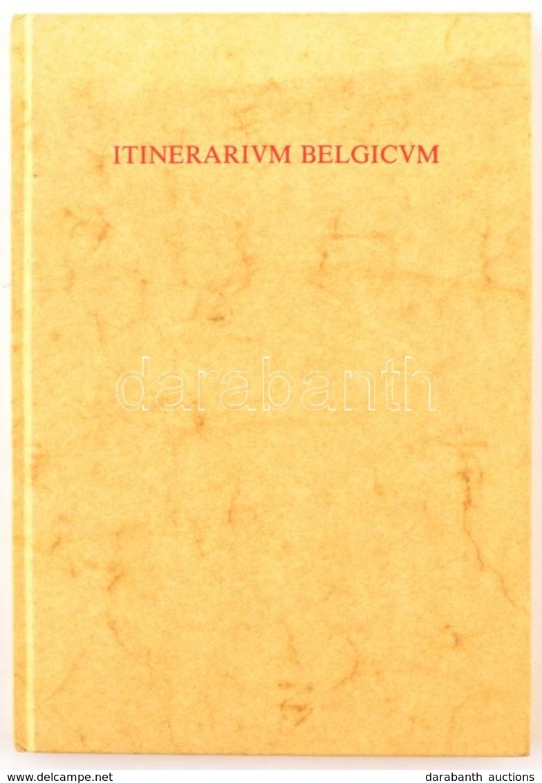 Itinerarium Belgicum. Alphen Aan Den Rijn,é.n.,Drukkerij Vis-Offset. Holland és Latin Nyelven. Kiadói Kartonált Papírköt - Unclassified