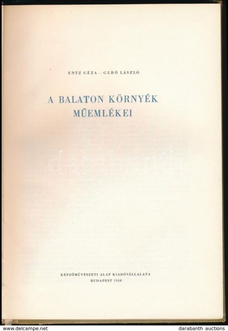 Entz Géza - Gerő László: A Balaton Környék Műemlékei. Bp., 1958, Képzőművészeti Alap Kiadóvállalata. Kiadói Félvászon Kö - Non Classés