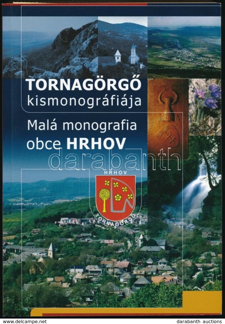 Rémiás Tibor (szerk.): Tornagörgő Kismonográfiája - Malá Monografia Obce Hrhov. Hrhov 2004. Kiadói Papírkötésben - Non Classés