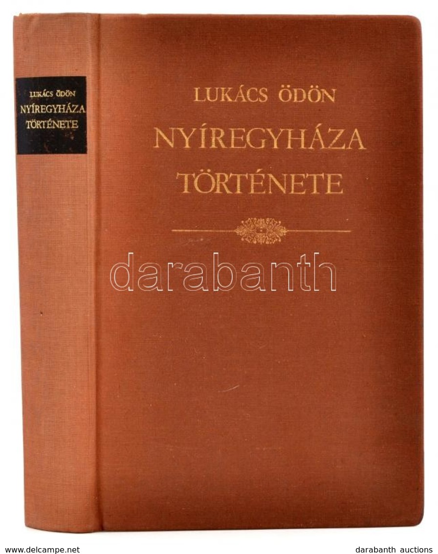 Lukács Ödön: Nyíregyháza Szabad, Kiváltságolt Város Története. Nyíregyháza, 1987, Szabolcs-Szatmár Megyei Tanács. Kiadói - Non Classés