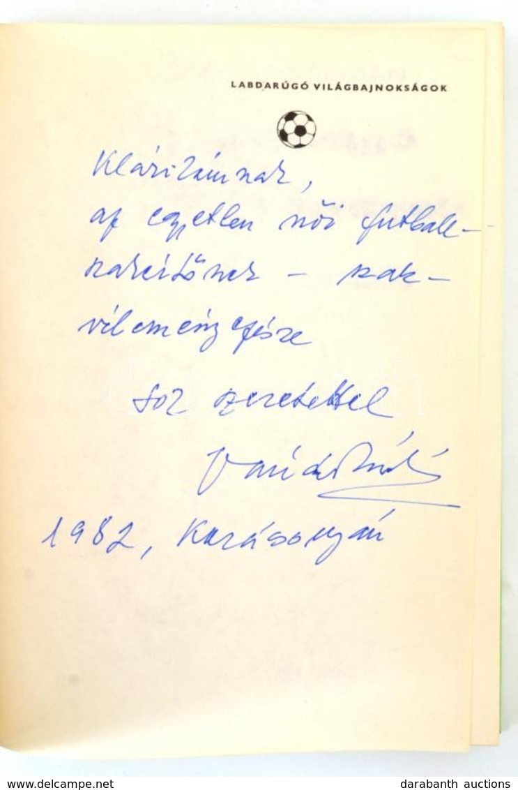 Vándor Kálmán: Labdarúgó Világbajnokságok. Bp.,1982, Sport. Második Kiadás. Kiadói Kartonált Papírkötés. A Szerző által  - Non Classés