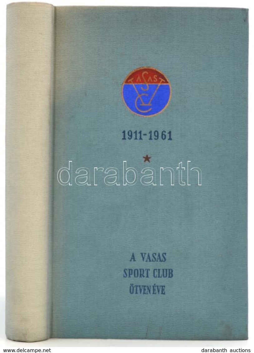 Vasas Sport Club ötven éve. 1911-1961. Szerk.:  	
Terényi László. Bp., 1961, Vas- és Fémipari Dolgozók Szakszervezete-Va - Non Classés