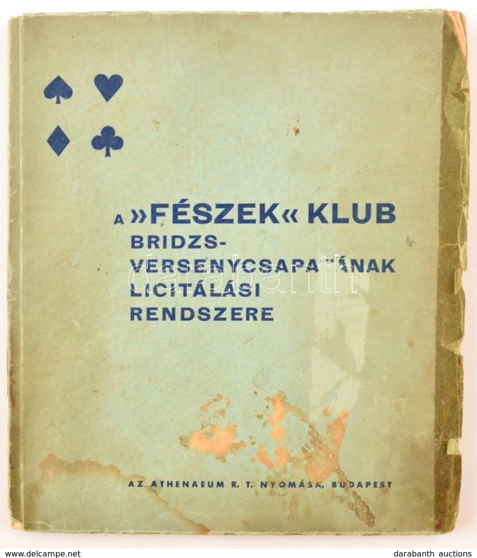 A 'Fészek' Klub Bridzs-versenycsapatának Licitálási Rendszere. Összeáll.: Cohen Rafael, Alpár Imre, Décsi László, Keleti - Non Classés