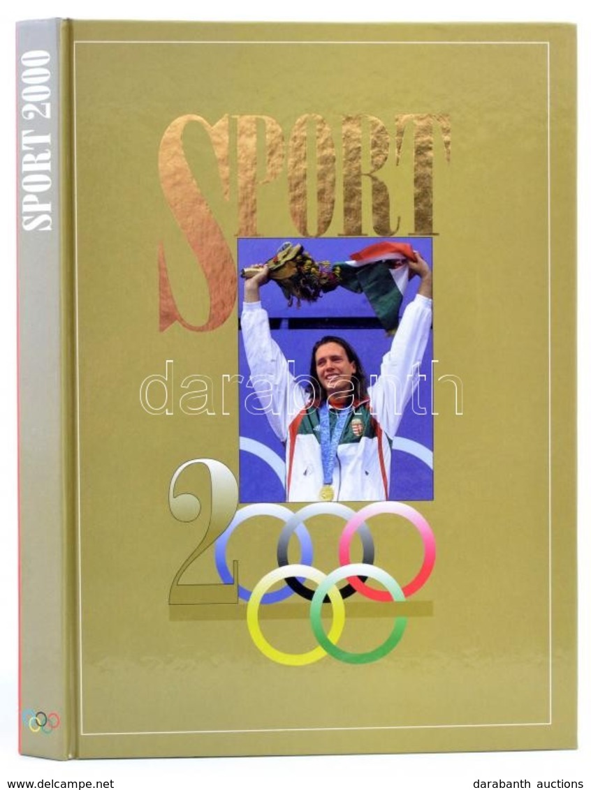 Sport 2000. Szerk.: Gyárfás Tamás. Bp.,(2001),Magyar Olimpiai Bizottság. Kiadói Kartonált Papírkötés. - Ohne Zuordnung