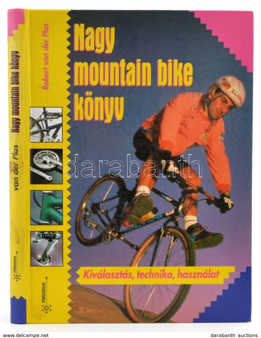 Robert Van Der Plas: Nagy Mountain Bike Könyv. Ford.: Nádudvari Zoltánné. Bp.,1995, Figoria. Kiadói Kartonált Papírkötés - Sin Clasificación