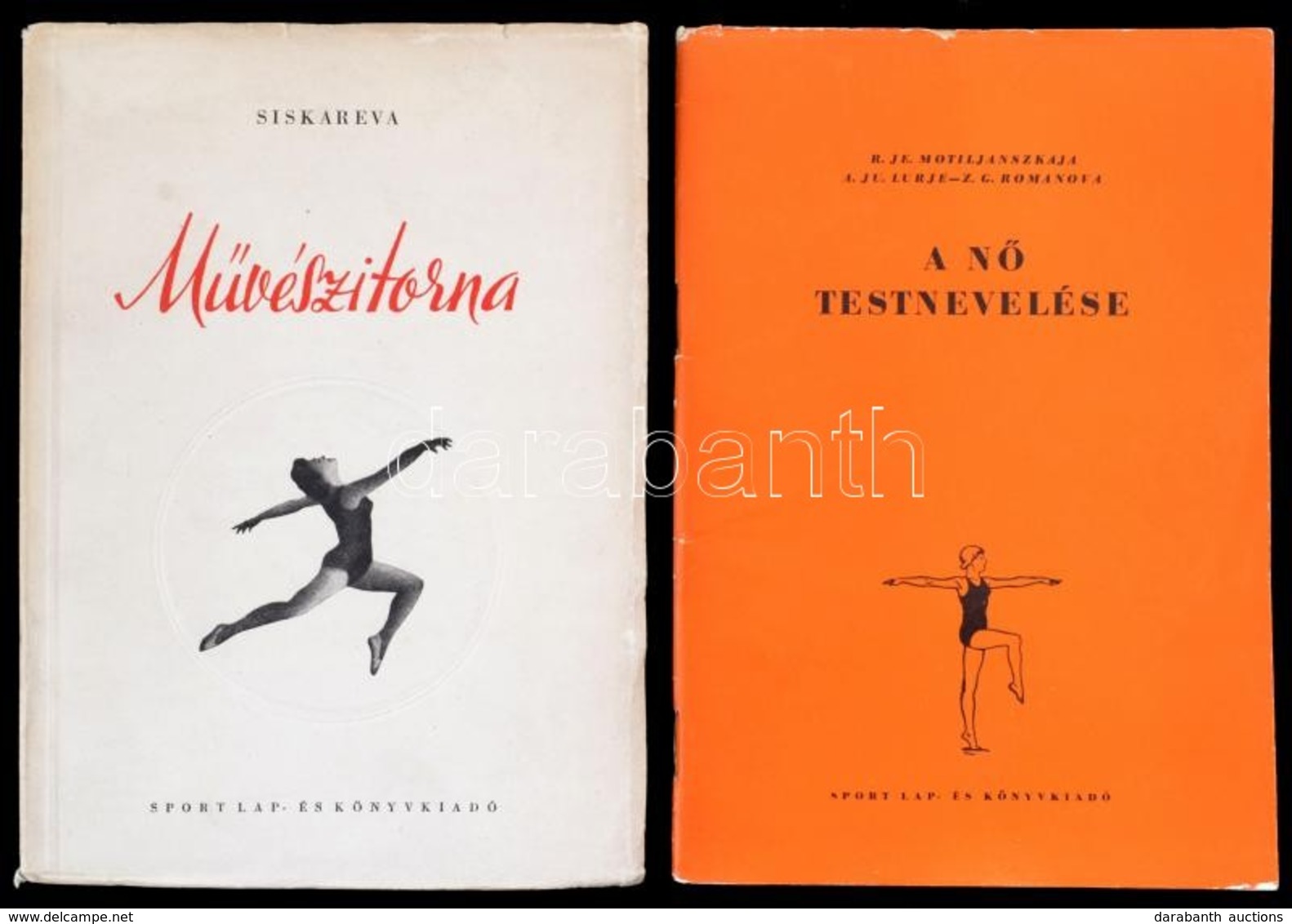 Siskareva: Művészi Törna. Bp., 1952. Sport, + Motoljanszkaja-Lurje-Romanova: A Nő Testnevelése. Bp., 1953. Sport. - Ohne Zuordnung