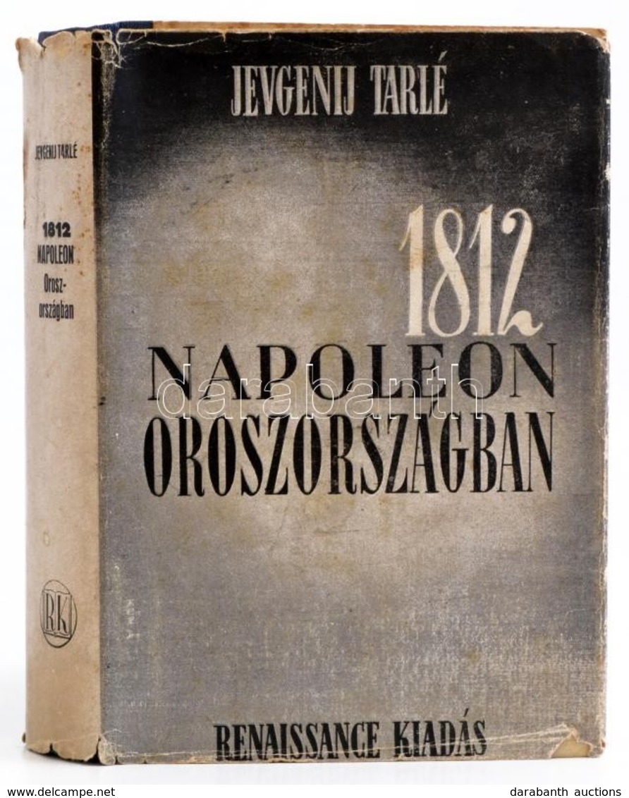 Jevgenij Tarlé: 1812 Napoleon Oroszországban. Ford.: Turóczi József. Bp.,1944, Renaissance. Kiadói Félvászon-kötés, Kiad - Non Classés