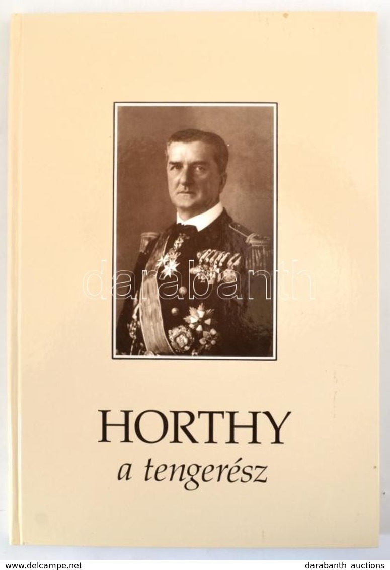 Csonkaréti Károly: Horthy, A Tengerész. Bp.,1993, Zrínyi. Kiadói Kartonált Papírkötés. - Non Classés
