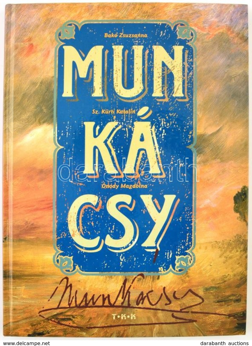 Bakó Zsuzsanna-Sz. Kürti Katalin-Ónody Katalin: Munkácsy. Debrecen,é.n.,TKK. Magyar, Német és Angol Nyelven. Gazdag Szín - Unclassified