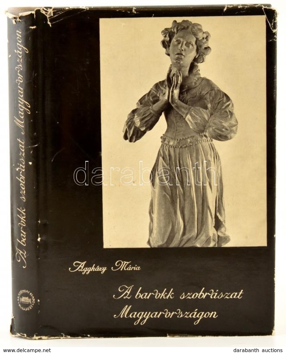 Aggházy Mária: A Barokk Szobrászat Magyarországon. Bp., 1959, Akadémiai Kiadó. Kiadói Egészvászon Kötés, Sérült Papír Vé - Non Classés