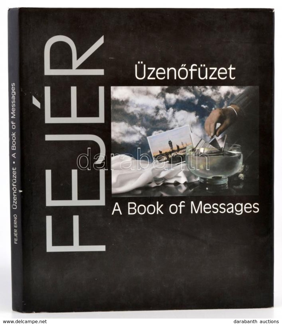 Fejér Ernő: Üzenőfüzet. A Book Of Messages. Bp., 2010, Folpress Kiadó. Kartonált Papírkötésben, Papír Védőborítóval, Jó  - Ohne Zuordnung