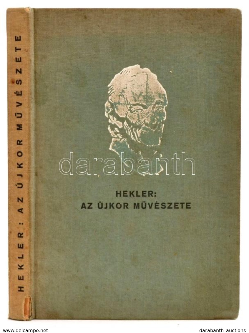 Hekler Antal: Az újkor Művészete, Bp., 1931-33, Magyar Könyvbarátok Kiadása. Illusztrált, Kiadói Vászonkötésben. - Non Classés