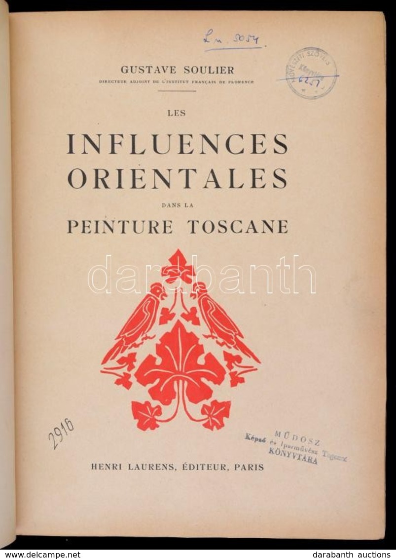 Gustave Soulier: Les Influences Orientales Dans La Peinture Toscane. Paris, 1924, Henri Laurens, 441 P.+48 T. Kiadói Bor - Non Classés