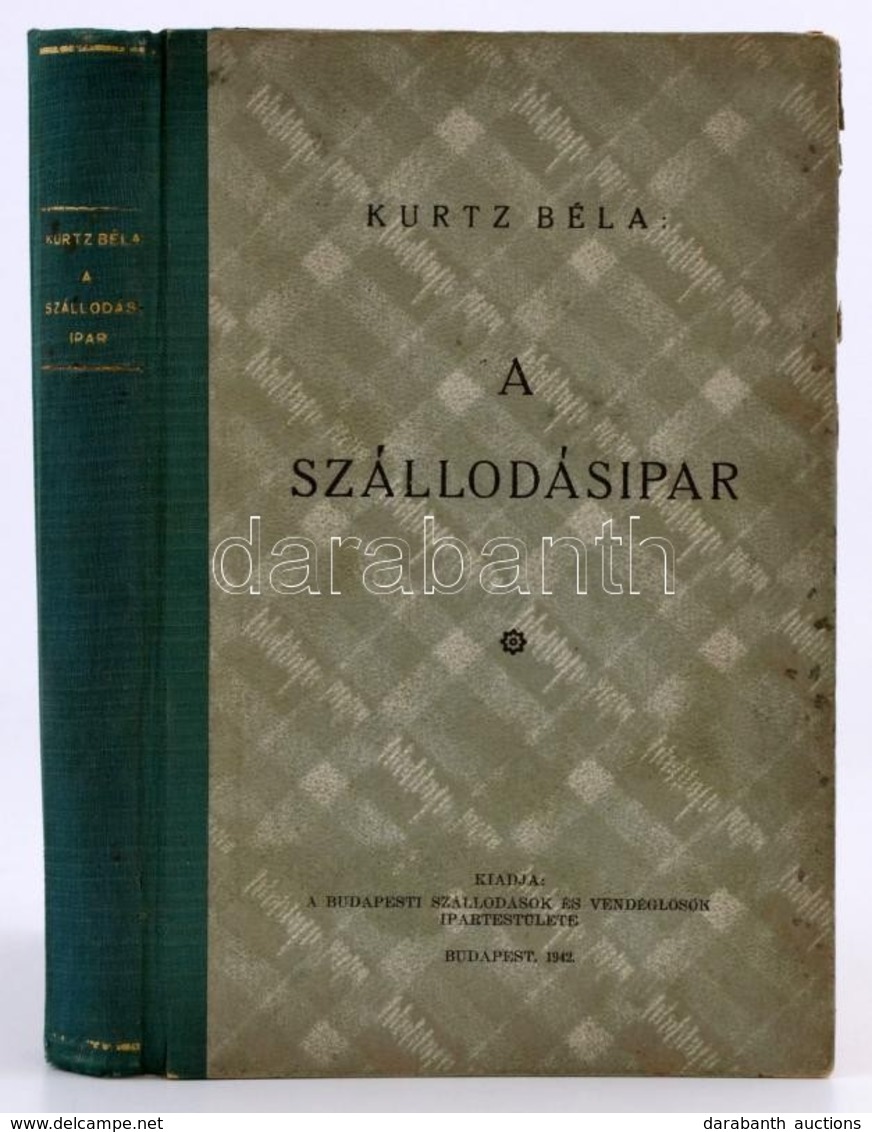 Kurtz Béla: A Szállodásipar. Bp.,1942, Budapesti Szállodások és Vendéglősök Ipartestülete, 2+273 P. + 9 T. (mellékletekk - Non Classés