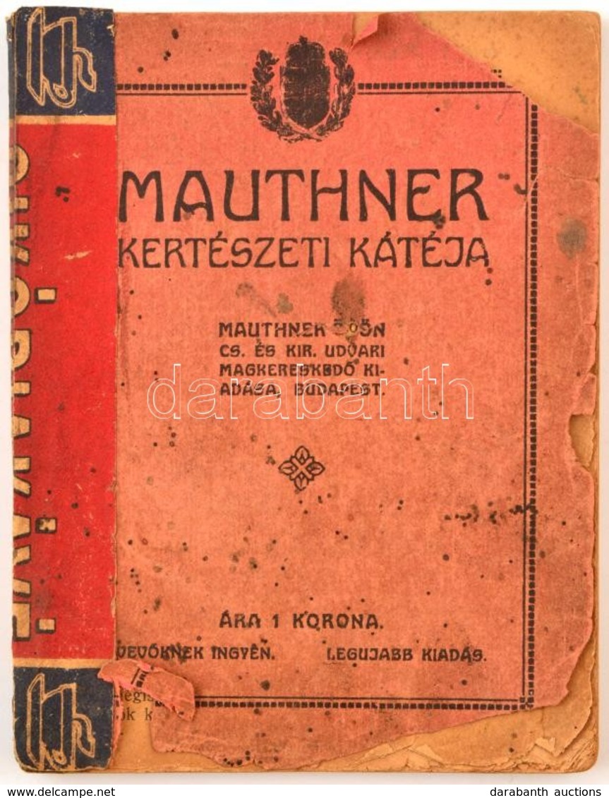 1912 Mauthner Kertészeti Kátéja. Bp.,(1912.),Mauthner Ödön, 160 P. Kiadói Papírkötés, Javított Gerinccel, Sérült, Hiányo - Non Classés