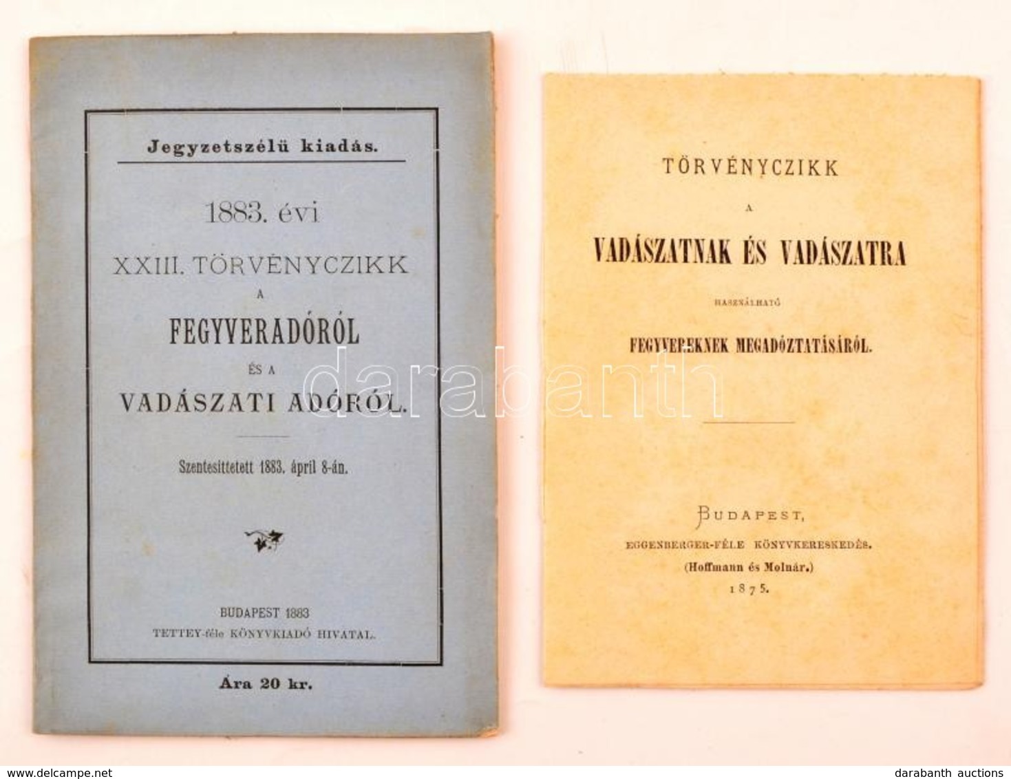 1875-1883 Törvénycikk A Vadászatnak és Vadászatra Használható Fegyverek Megtartóztatásáról. Bp.,1875, Eggenberger (Hoffm - Non Classés