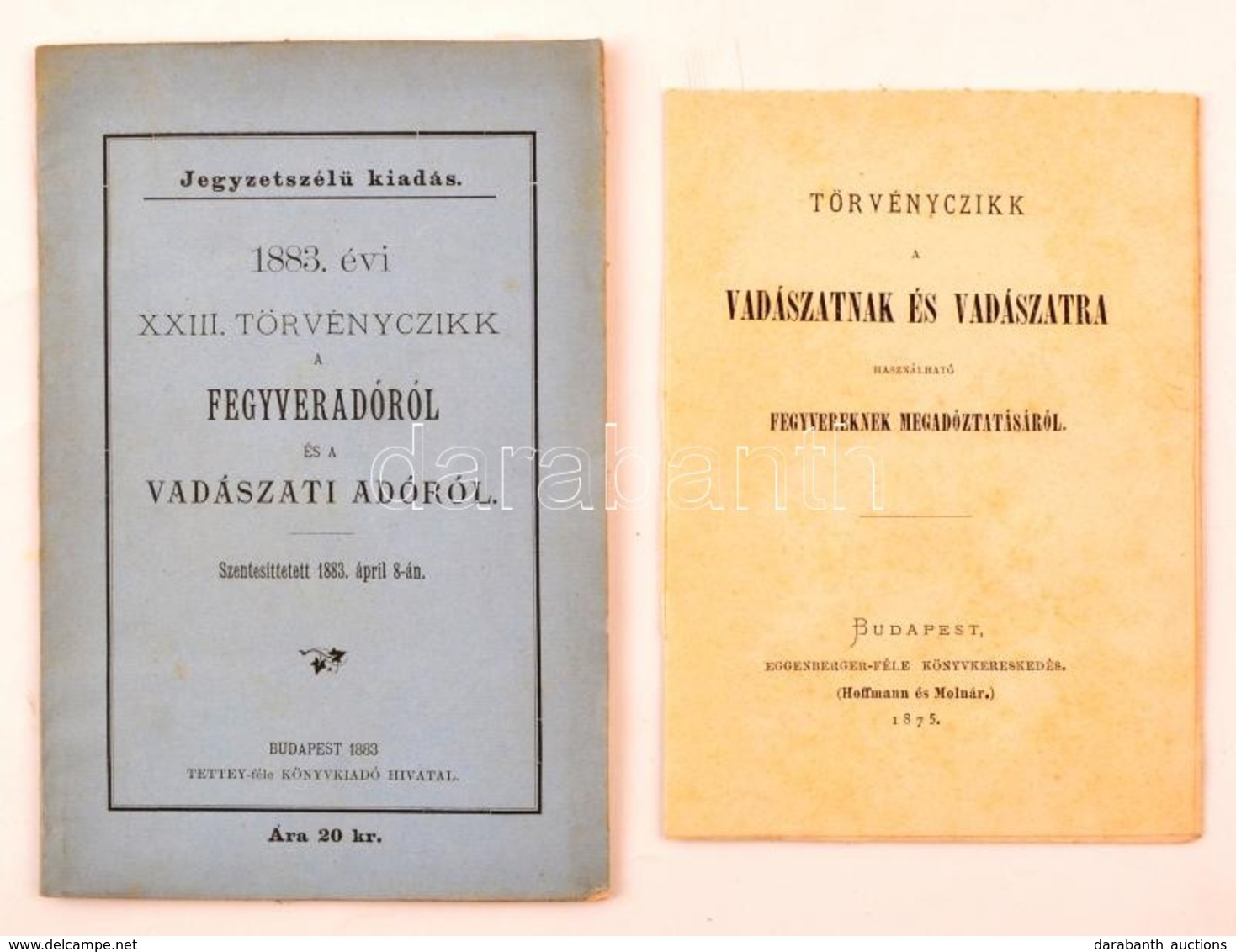 1875-1883 Törvénycikk A Vadászatnak és Vadászatra Használható Fegyverek Megtartóztatásáról. Bp.,1875, Eggenberger (Hoffm - Ohne Zuordnung