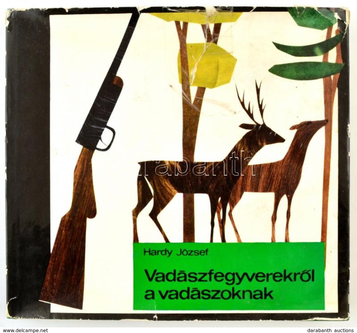 Hardy József: Vadászfegyverekről A Vadászoknak. Bp., 1969, Műszaki, 263 P. Számos Szövegközti és Egészoldalas Illusztrác - Non Classés