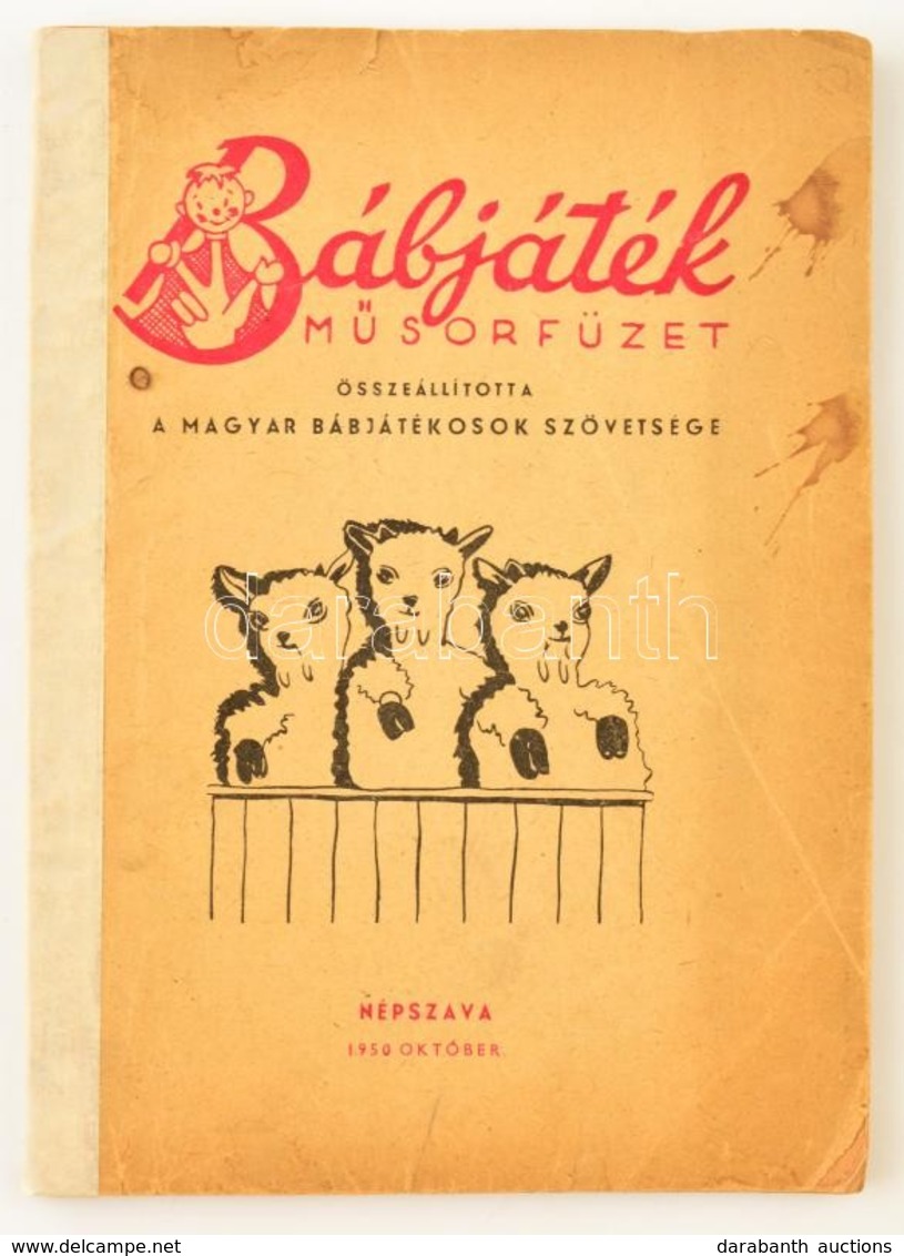 Bábjáték Műsorfüzet. Összeállította: Magyar Bábjátékosok Szövetsége. Bp.,1950., Népszava. Kiadói Papírkötés, Javított Ge - Non Classés