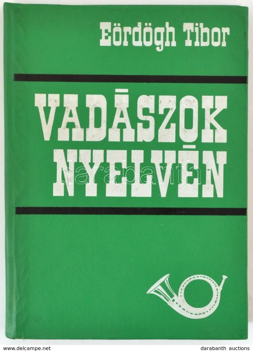 Eördögh Tibor: Vadászok Nyelvén. Bp.,1976, Mezőgazdasági Kiadó. Kiadói Kemény-kötés. - Ohne Zuordnung