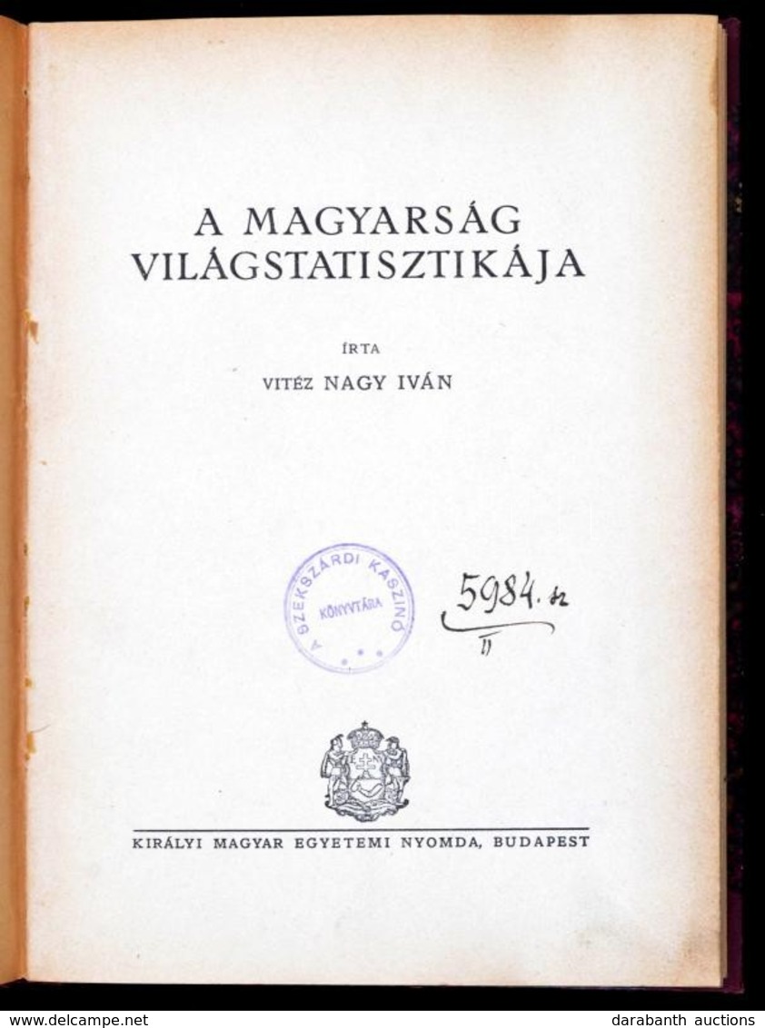 Vitéz Nagy Iván: A Magyarság Világstatisztikája. Jancsó Benedek Társaság Kiadványai 11. Budapest, 1931, Királyi Magyar E - Non Classés