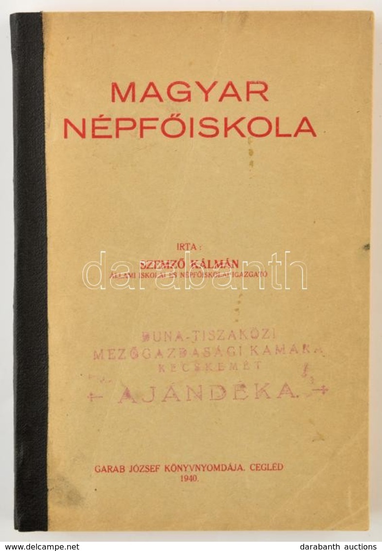 Szemző Kálmán: Magyar Népfőiskola. Cegléd, 1940, Garab József. Fekete-fehér Fotókkal. Kiadói Javított Gerincű Papírkötés - Ohne Zuordnung