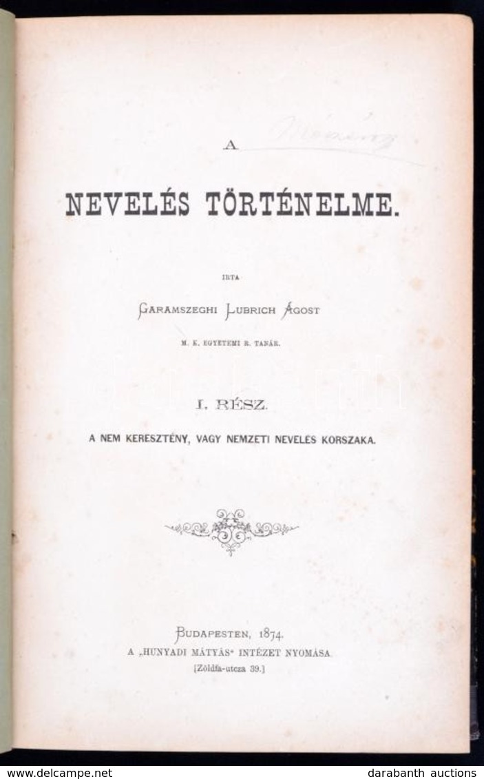 Garamszeghi Lubrich Ágost: A Nevelés Történelme. I. Rész: A Nem Keresztény, Vagy Nemzeti Nevelés Korszaka. Bp.,1874, 'Hu - Non Classés