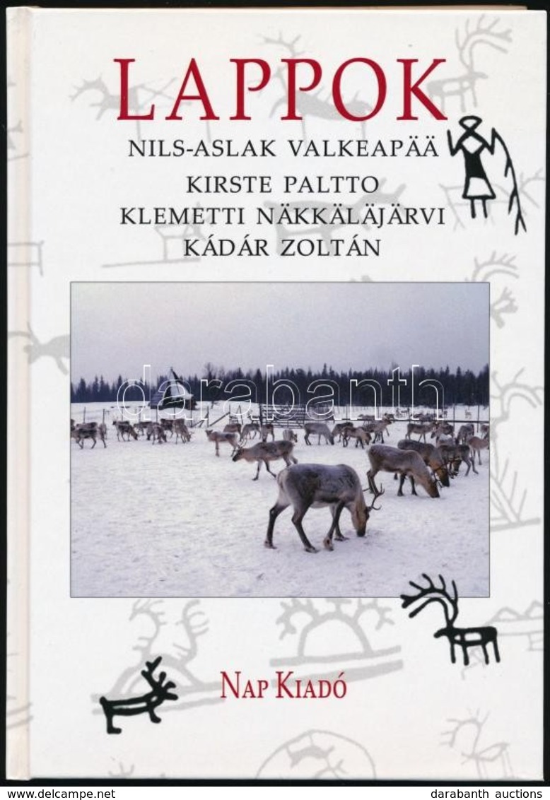 Nils-Aslak Valkeapää - Kirste Paltto - Klemetti Näkkäläjärvi - Kádár Zoltán: Lappok. Bp., 2014, Nap Kiadó. Ajándékozási  - Ohne Zuordnung