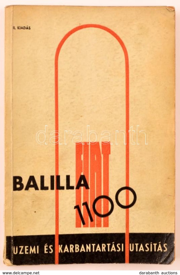 Fiat Modell Balilla 1100 (508 C.) Bp.,[1939.], Athenaeum, 2+109+3 P. 4 Kihajtható Táblával. Második Kiadás. Szövegközti  - Non Classés