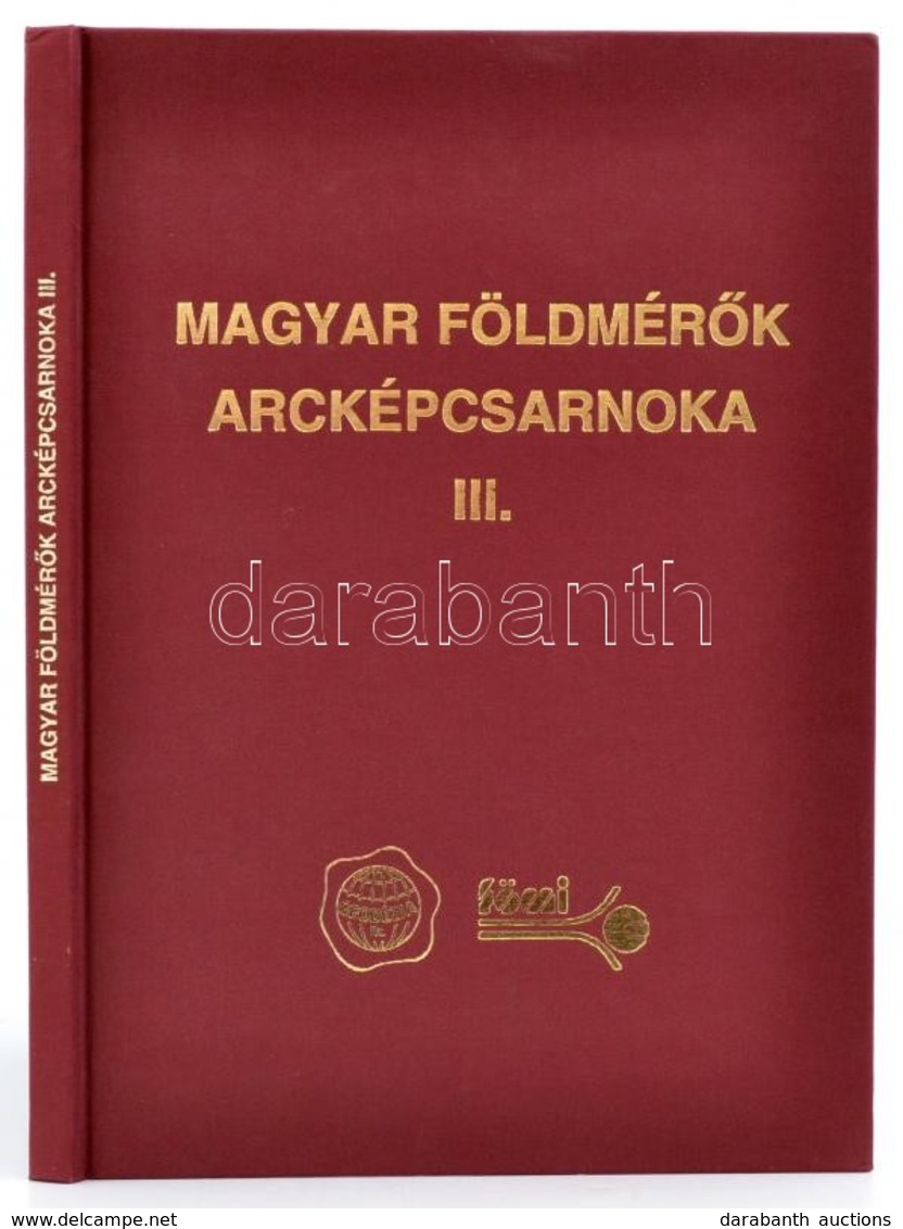 Magyar Földmérők Arcképcsarnoka. III. Köt. Összeáll.: Dr. Lukács Tibor. Bp.,2001, Geodéziai és Térképészeti Rt.-Földméré - Ohne Zuordnung