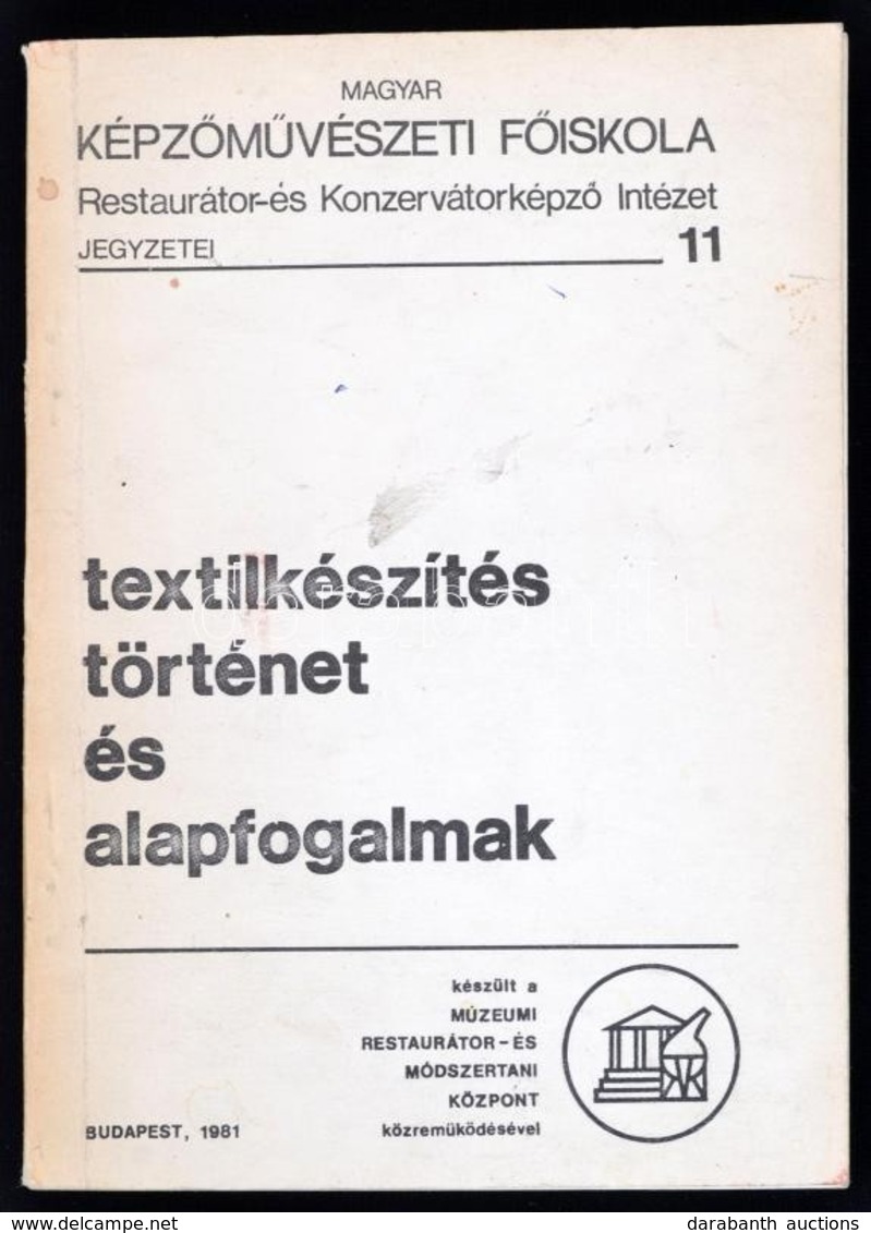 Textilkészítés. Történet és Alapfogalmak. Szerk.: Timárné Balázsy Ágnes, E. Nagy Katalin. Képzőművészeti Főiskola Restau - Non Classés