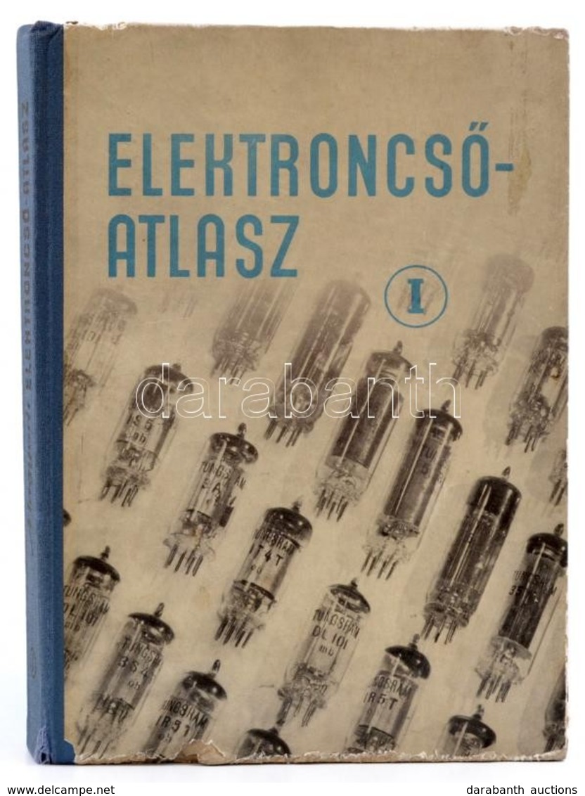 Elektroncső-atlasz. I. Rész. Vevőcsövek. Szerk.: Magyari Béla. Bp.,1958, Műszaki. Kiadói Félvászon-kötésben, Kopott Borí - Non Classés