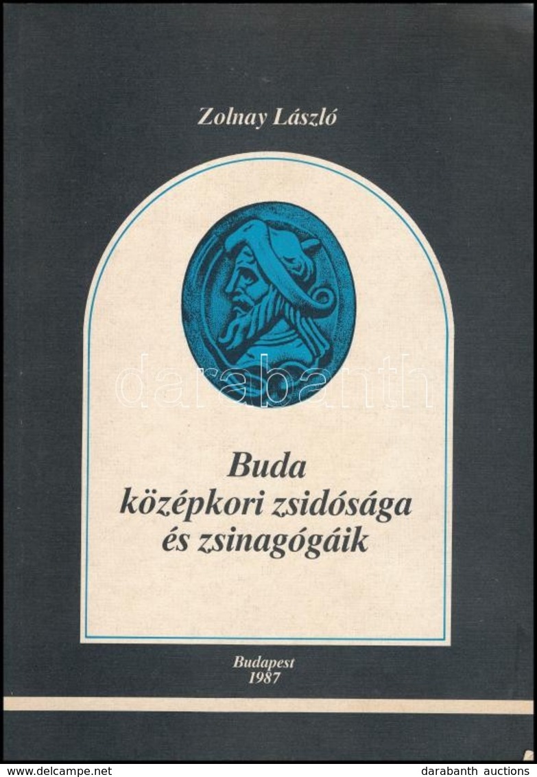 Zolnay László: Buda Középkori Zsidósága és Zsinagógáik. Bp., 1987, BTM. Papírkötésben, Jó állapotban. - Non Classés