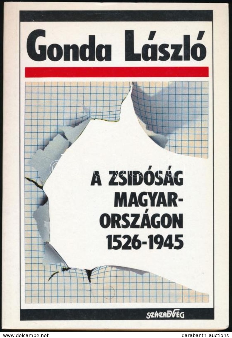 Gonda László: A Zsidóság Magyarországon 1526-1945. Bp., 1992, Századvég. Papírkötésben, Jó állapotban. - Ohne Zuordnung