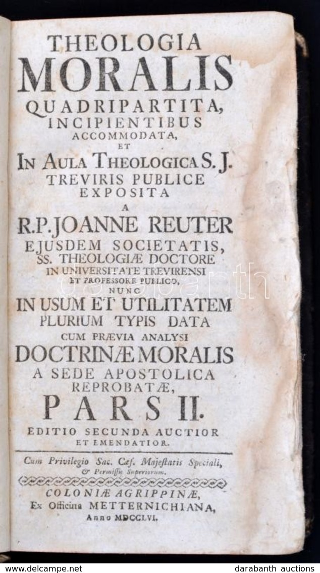 Johann Reuter (1680-1761): Theologia Moralis Quadripartita Incipientibus Accommodata Et In Aula Theologica S. J. Treviri - Zonder Classificatie