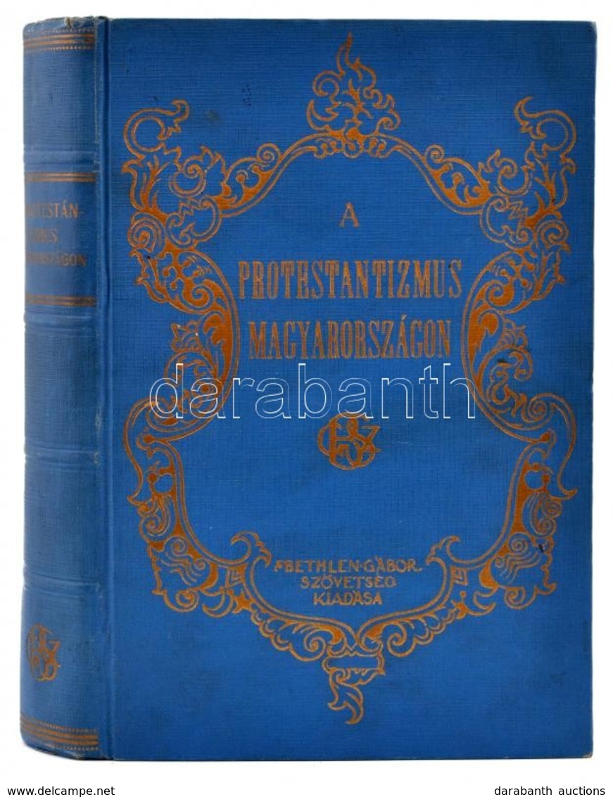 A Protestantizmus Magyarországon. I-II. Rész. (Egy Kötetben.) Történeti és Helyzetrajz. I. Rész.: S. Szabó József: A Pro - Ohne Zuordnung