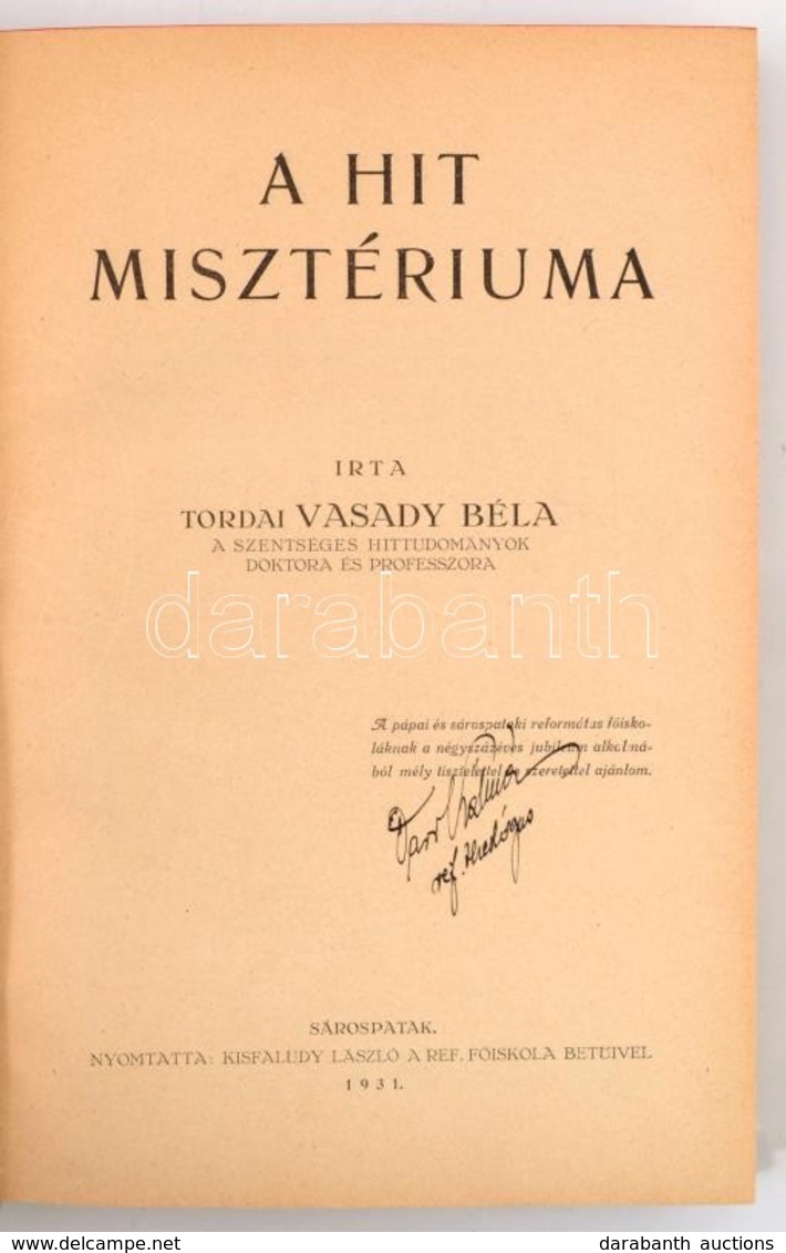 Tordai Vasady Béla: A Hit Misztériuma. Sárospatak, 1931, Kisfaludy László. Átkötött Félvászon-kötés, Kissé Kopott Borító - Sin Clasificación