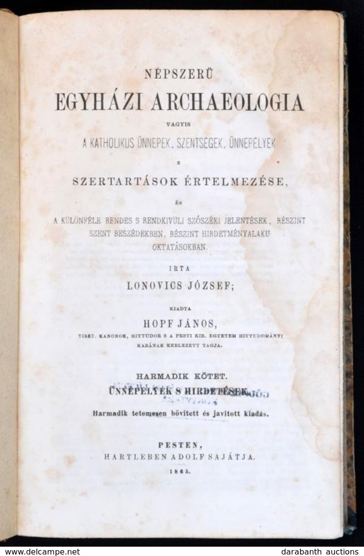 Lonovics József: Népszerű Egyházi Archeologia Vagyis A Katholikus ünnepek, Szentségek, ünnepélyek S Szertartások értelme - Sin Clasificación