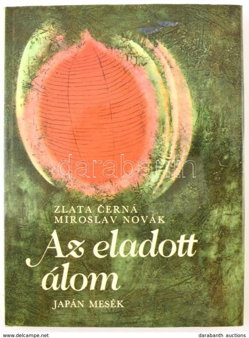 Zlata Cerná-Miroslav Novák: Az Eladott álom. Japán Mesék. Ford.: Zádor Margit. Pozsony, 1979, Madách. Kiadói Egészvászon - Non Classés